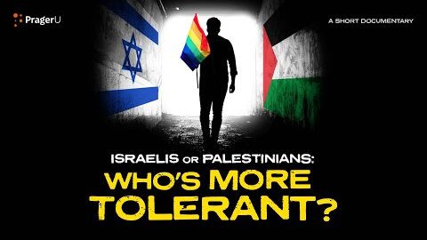 PragerU = Israelis or Palestinians = Who’s More Tolerant