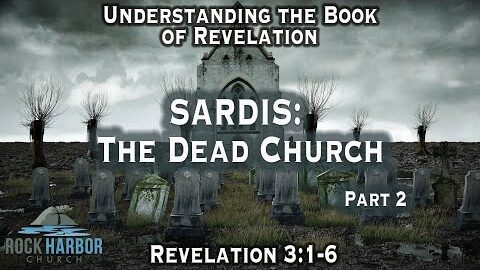 Sardis Part 1 and 2 - The Dead Church - Revelation 3.1-6 - Brandon Holthaus