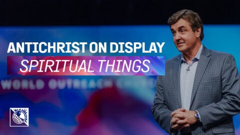 Spiritual Things - Antichrist on Display - Pastor Allen Jackson