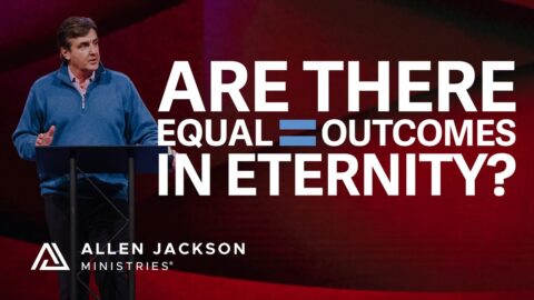 Are There Equal Outcomes in Eternity - Pastor Allen Jackson