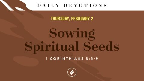 Sowing Spiritual Seeds - 1 Corinthians 3.5-9 - Daily Devotional Audio
