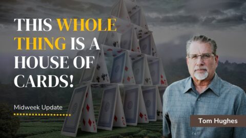 Prophecy Update with Tom Hughes - This Whole Thing Is a House of Cards