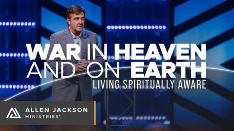War in Heaven and on Earth - Living Spiritually Aware - Allen Jackson